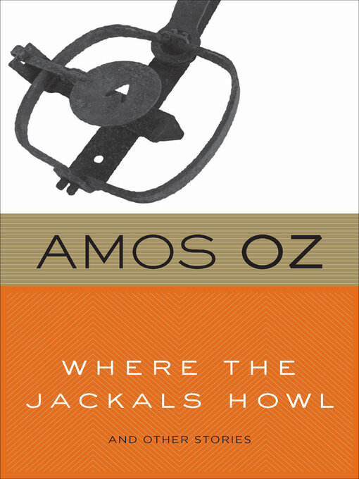 Title details for Where the Jackals Howl by Amos Oz - Available